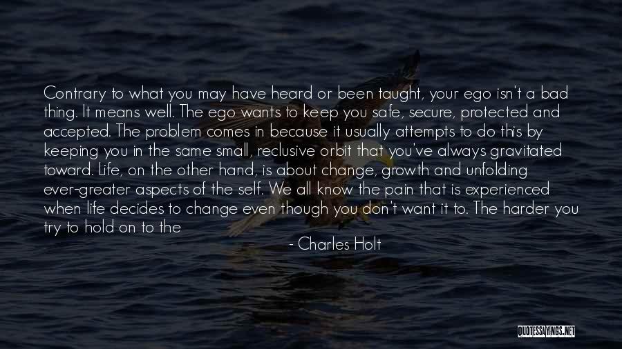 Life Isn't The Same Quotes By Charles Holt Life Isn't The Same Quotes By Charles Holt
