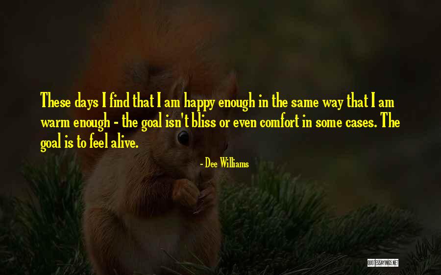 Life Isn't The Same Quotes By Dee Williams Life Isn't The Same Quotes By Dee Williams