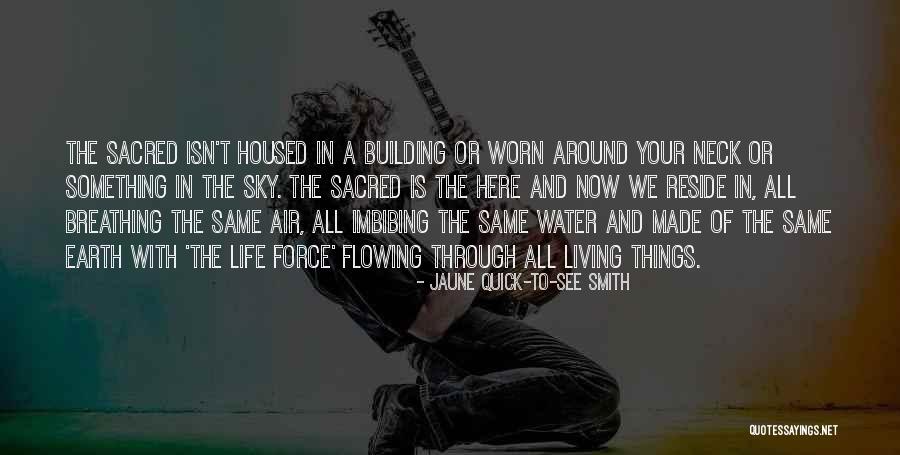Life Isn't The Same Quotes By Jaune Quick-to-See Smith Life Isn't The Same Quotes By Jaune Quick-to-See Smith