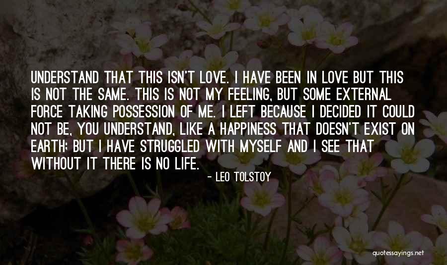 Life Isn't The Same Quotes By Leo Tolstoy Life Isn't The Same Quotes By Leo Tolstoy