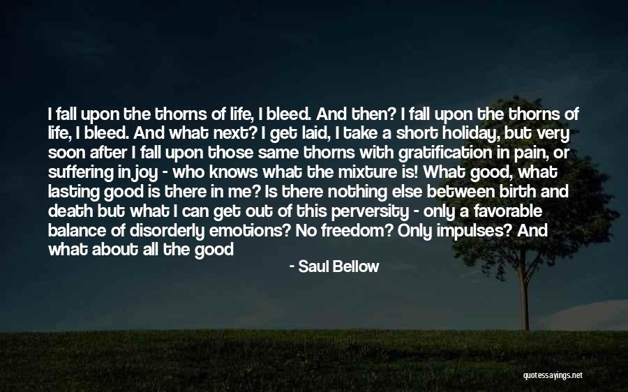 Life Isn't The Same Quotes By Saul Bellow Life Isn't The Same Quotes By Saul Bellow