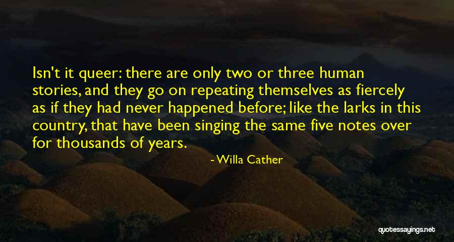 Life Isn't The Same Quotes By Willa Cather