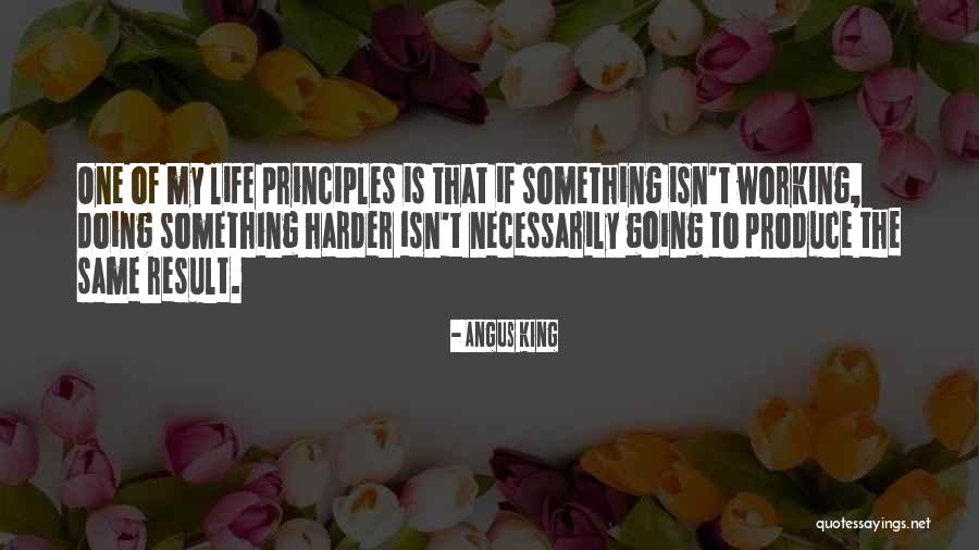 Life Isn't The Same Without You Quotes By Angus King Life Isn't The Same Without You Quotes By Angus King