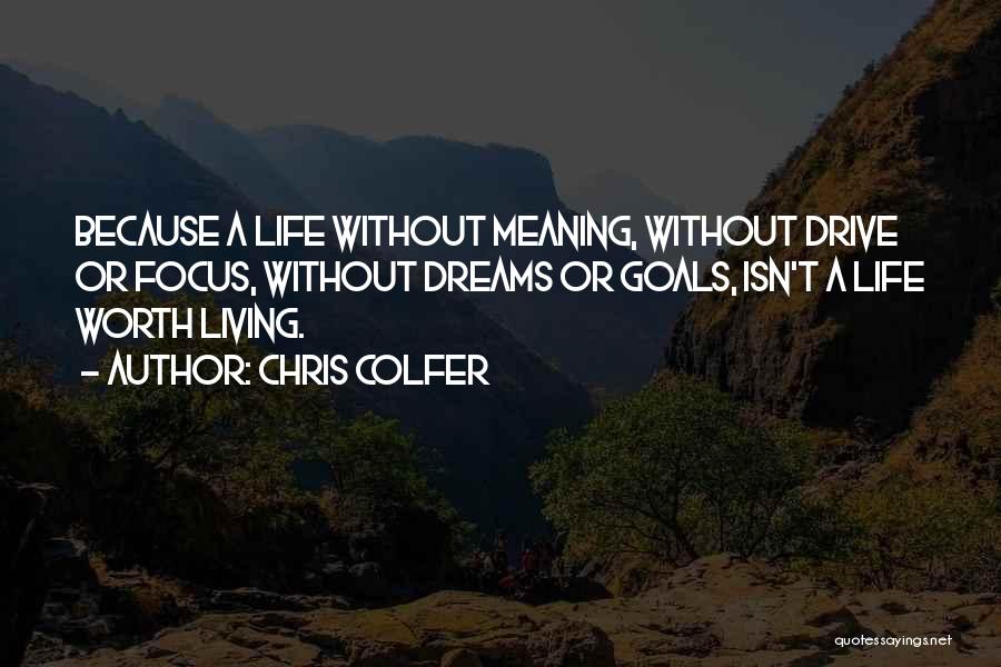 Life Isn't Worth Living Without You Quotes By Chris Colfer