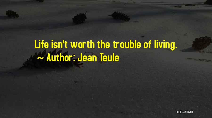 Life Isn't Worth Living Without You Quotes By Jean Teule