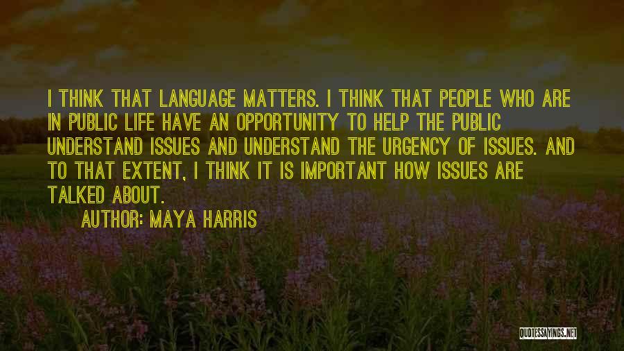 Life Issues Quotes By Maya Harris
