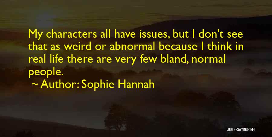 Life Issues Quotes By Sophie Hannah