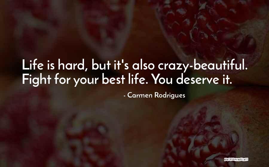 Life It's Hard Quotes By Carmen Rodrigues Life It's Hard Quotes By Carmen Rodrigues
