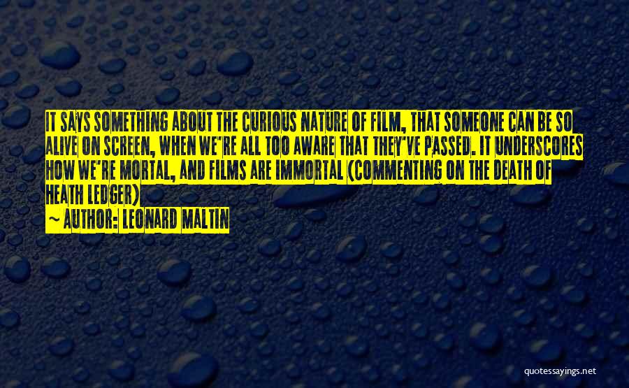 Life Itself Film Quotes By Leonard Maltin