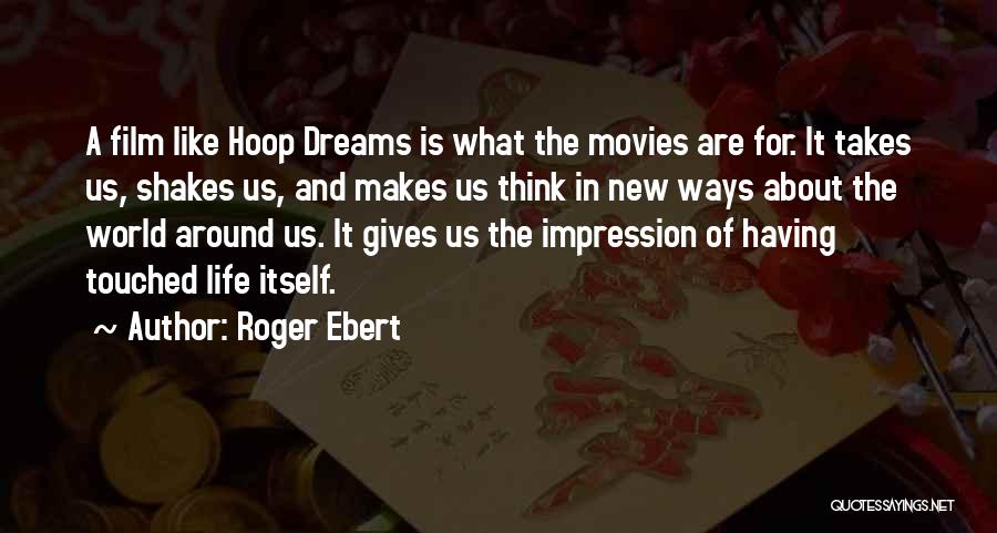 Life Itself Film Quotes By Roger Ebert