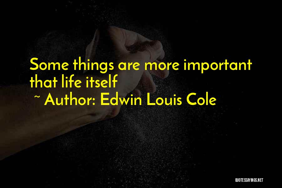 Life J Cole Quotes By Edwin Louis Cole