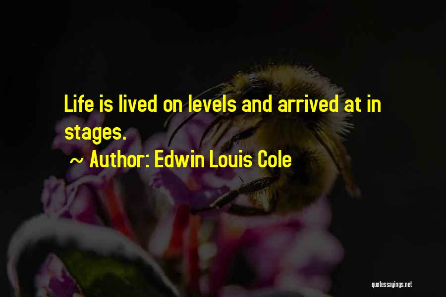 Life J Cole Quotes By Edwin Louis Cole