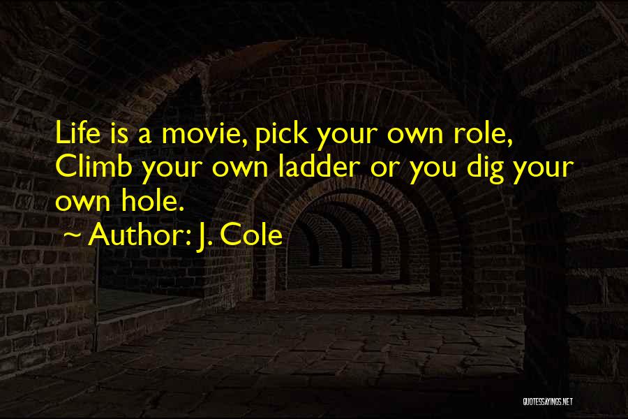 Life J Cole Quotes By J. Cole