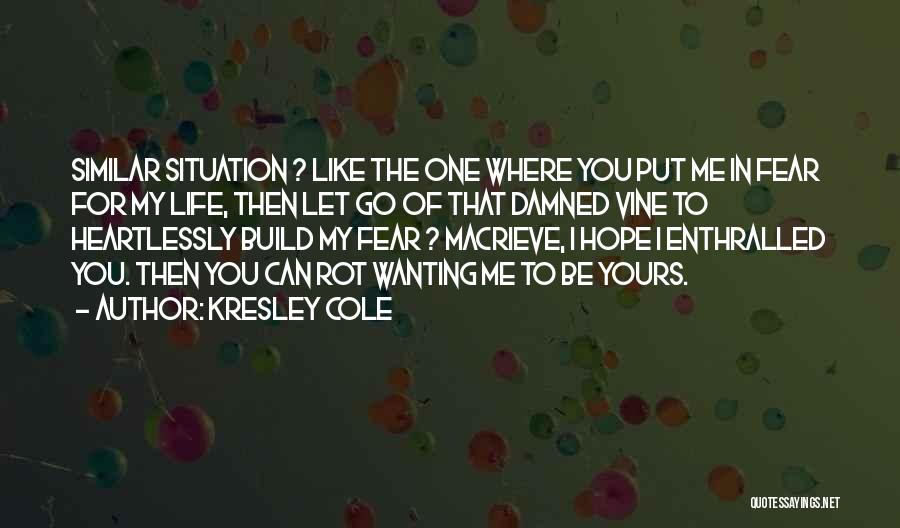 Life J Cole Quotes By Kresley Cole
