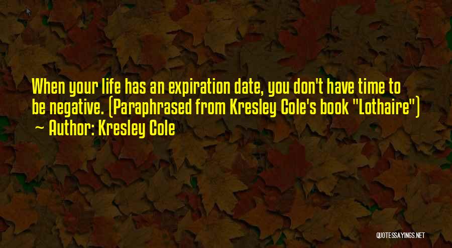 Life J Cole Quotes By Kresley Cole