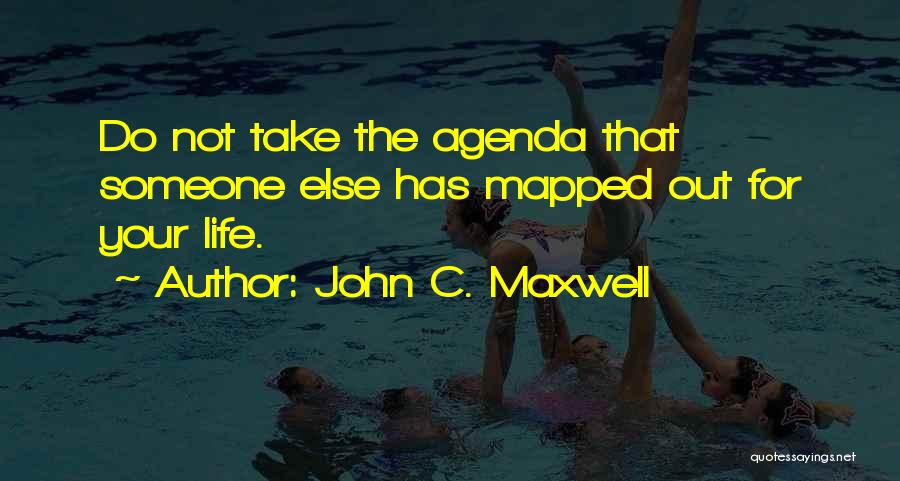 Life John Maxwell Quotes By John C. Maxwell