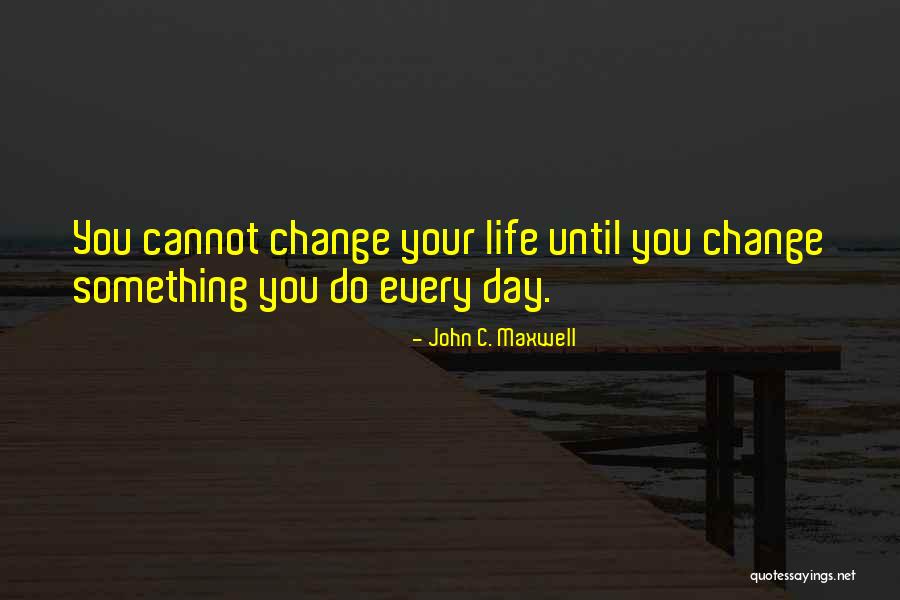 Life John Maxwell Quotes By John C. Maxwell