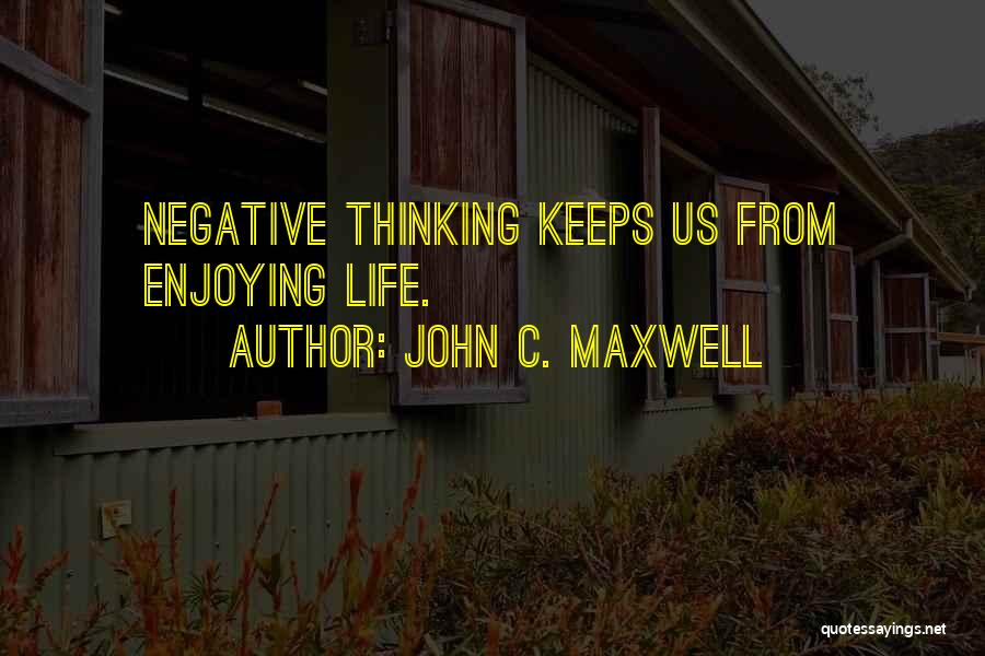 Life John Maxwell Quotes By John C. Maxwell