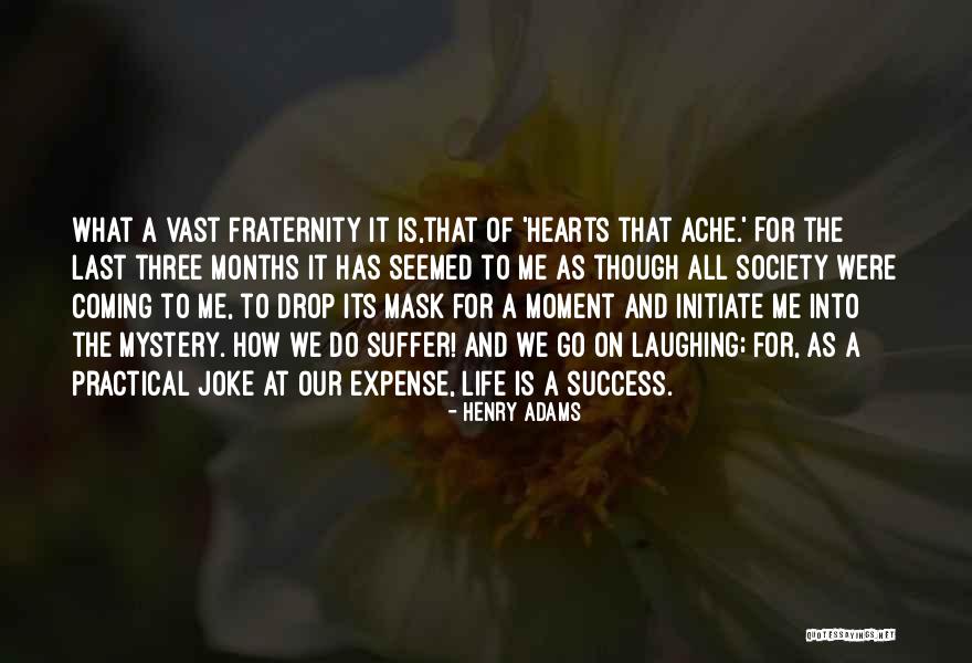 Life Joke Quotes By Henry Adams Life Joke Quotes By Henry Adams