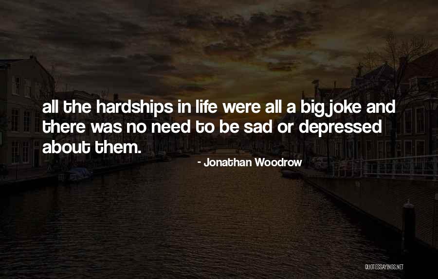 Life Joke Quotes By Jonathan Woodrow