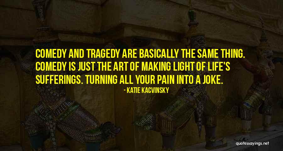 Life Joke Quotes By Katie Kacvinsky Life Joke Quotes By Katie Kacvinsky