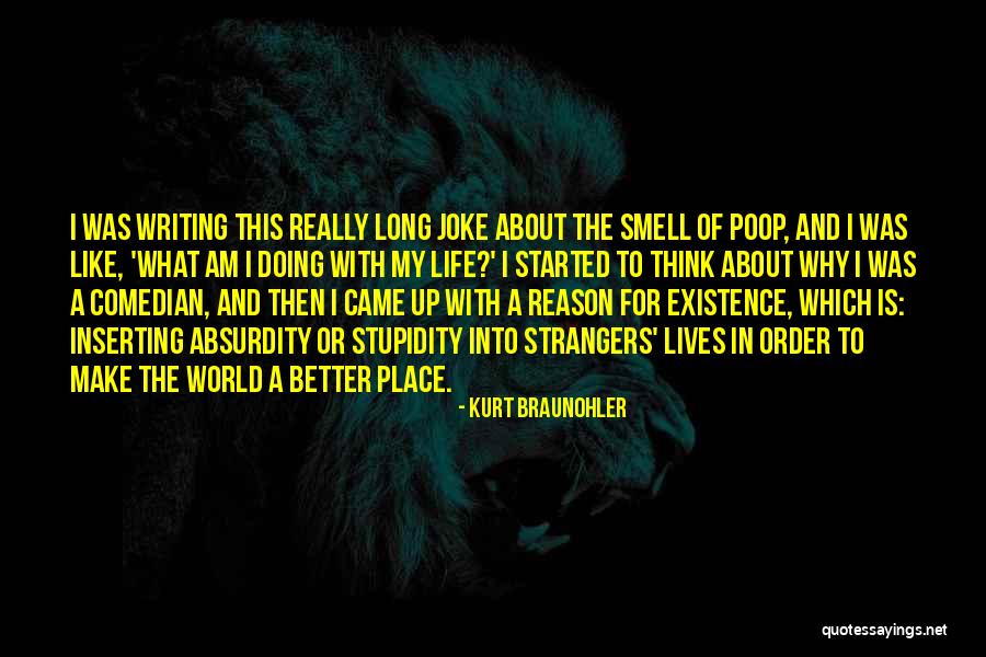 Life Joke Quotes By Kurt Braunohler