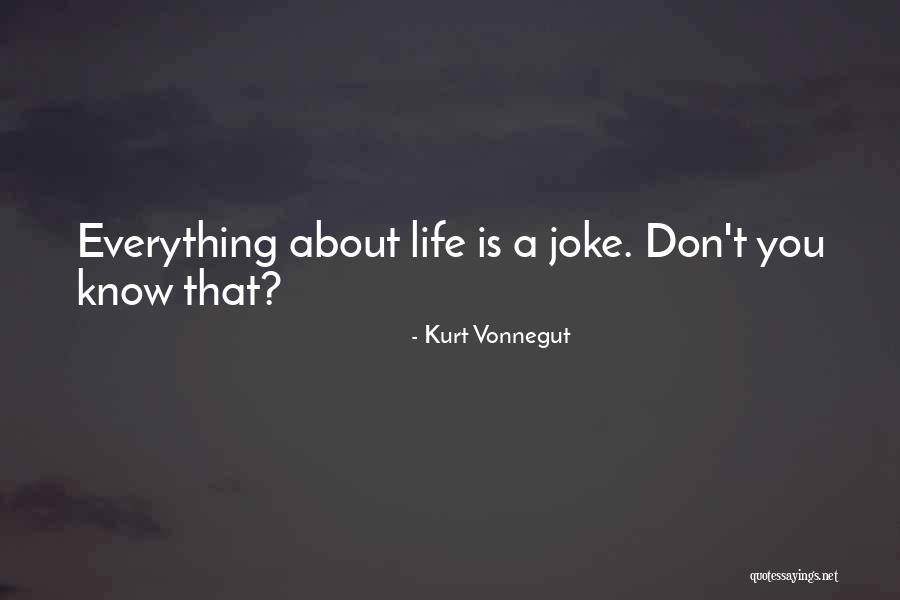 Life Joke Quotes By Kurt Vonnegut