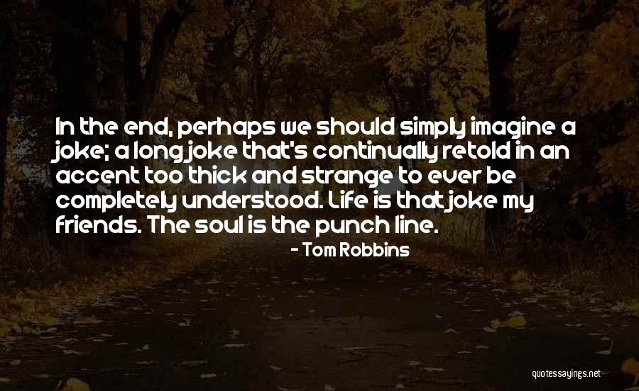 Life Joke Quotes By Tom Robbins