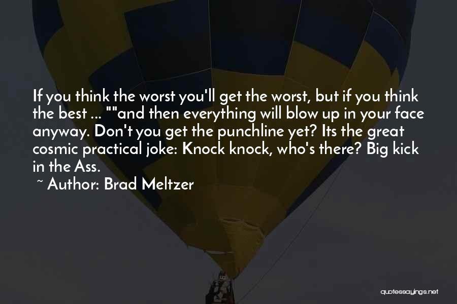 Life Jokes Quotes By Brad Meltzer