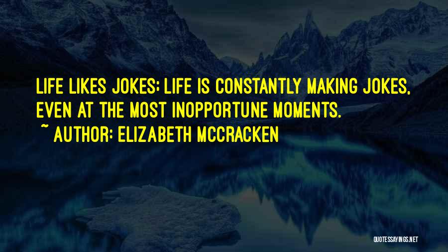 Life Jokes Quotes By Elizabeth McCracken