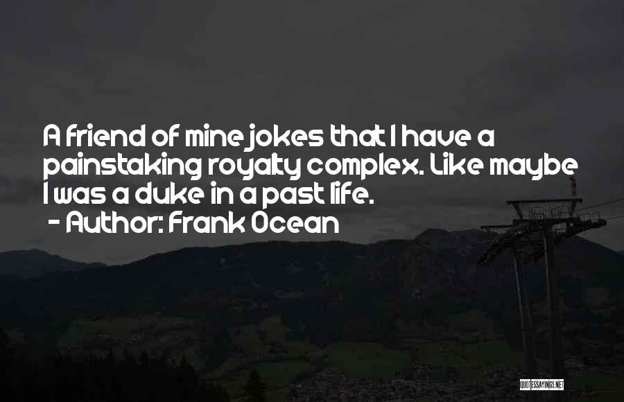 Life Jokes Quotes By Frank Ocean