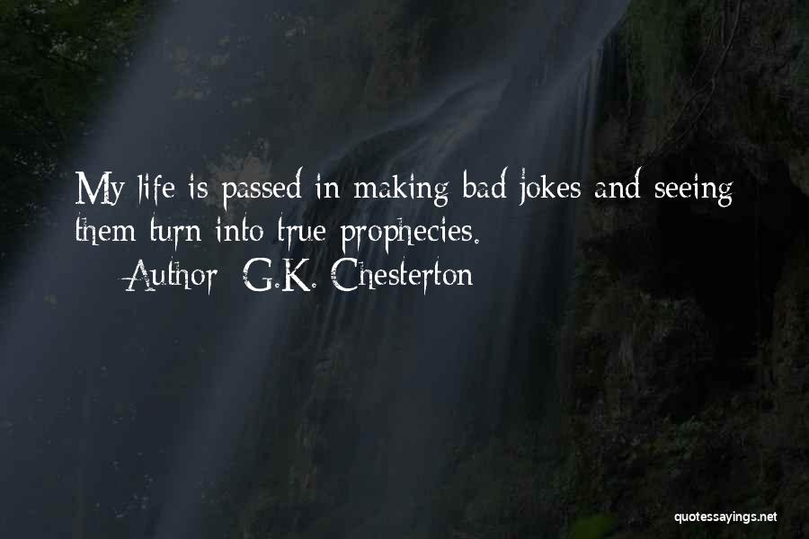 Life Jokes Quotes By G.K. Chesterton