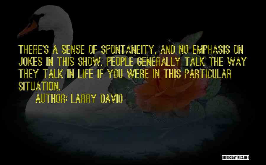 Life Jokes Quotes By Larry David