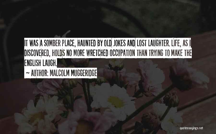 Life Jokes Quotes By Malcolm Muggeridge