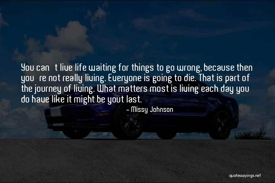 Life Journey Inspirational Quotes By Missy Johnson Life Journey Inspirational Quotes By Missy Johnson