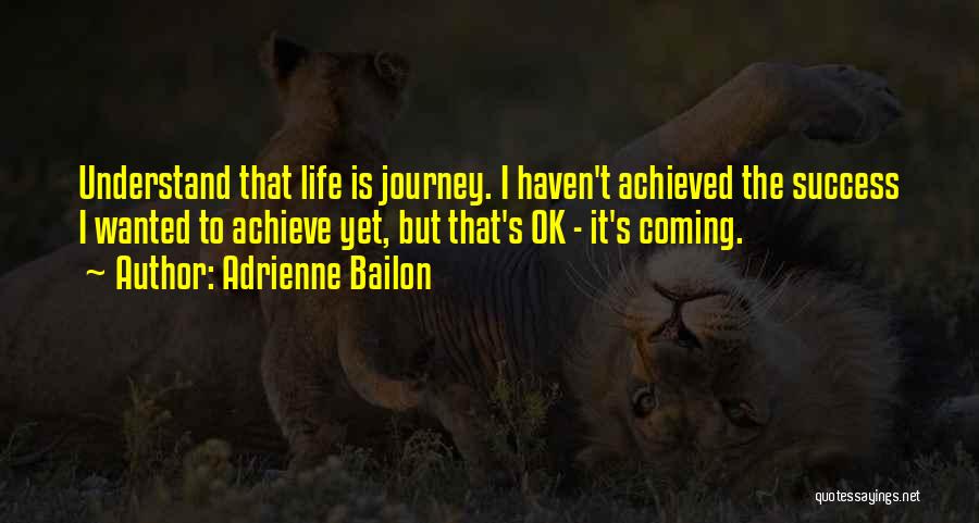 Life Journey Success Quotes By Adrienne Bailon