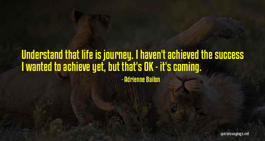 Life Journey Success Quotes By Adrienne Bailon