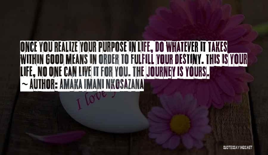 Life Journey Success Quotes By Amaka Imani Nkosazana