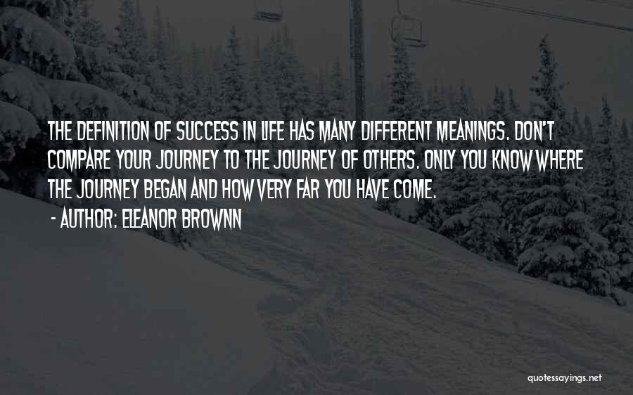 Life Journey Success Quotes By Eleanor Brownn