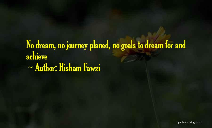 Life Journey Success Quotes By Hisham Fawzi
