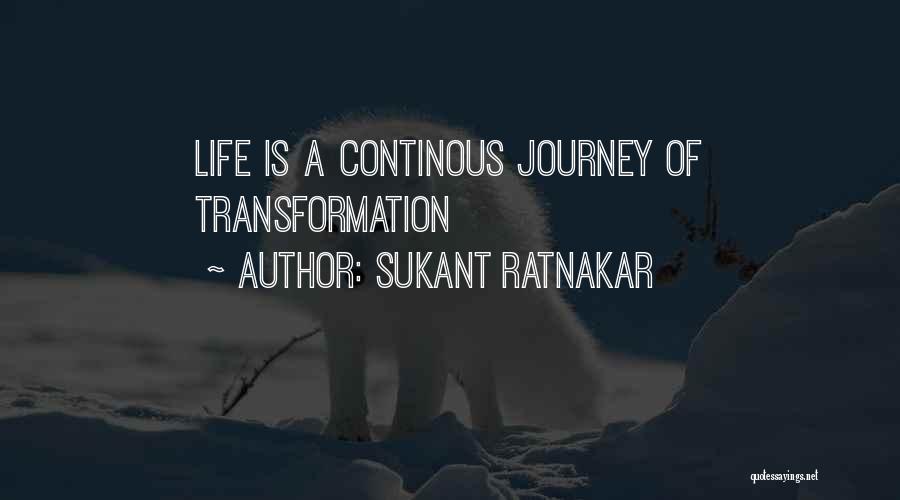 Life Journey Success Quotes By Sukant Ratnakar