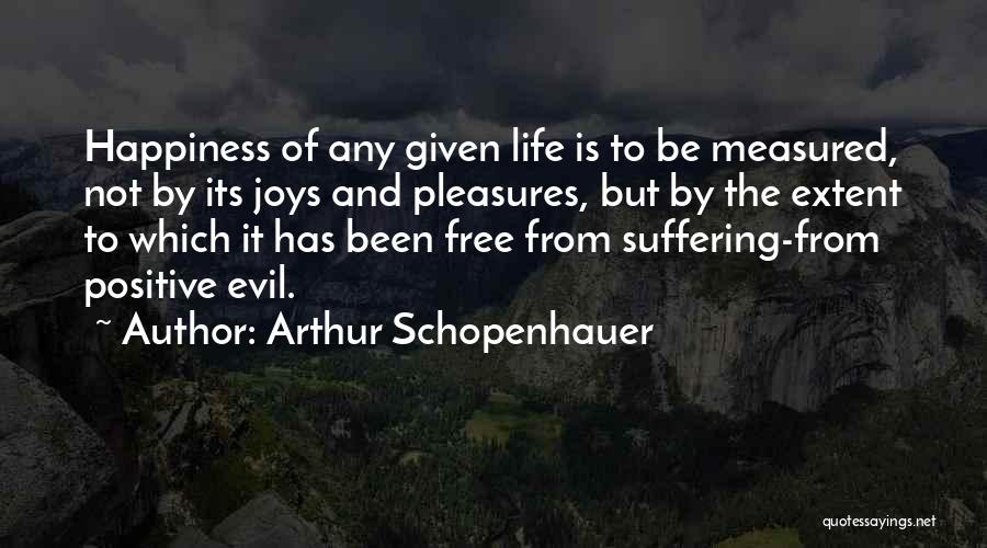 Life Joys Quotes By Arthur Schopenhauer
