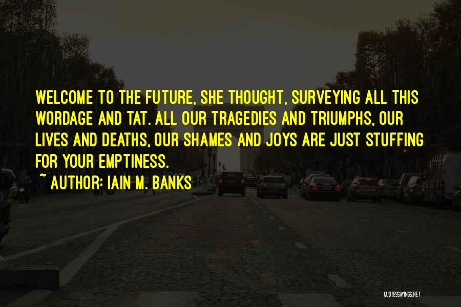 Life Joys Quotes By Iain M. Banks