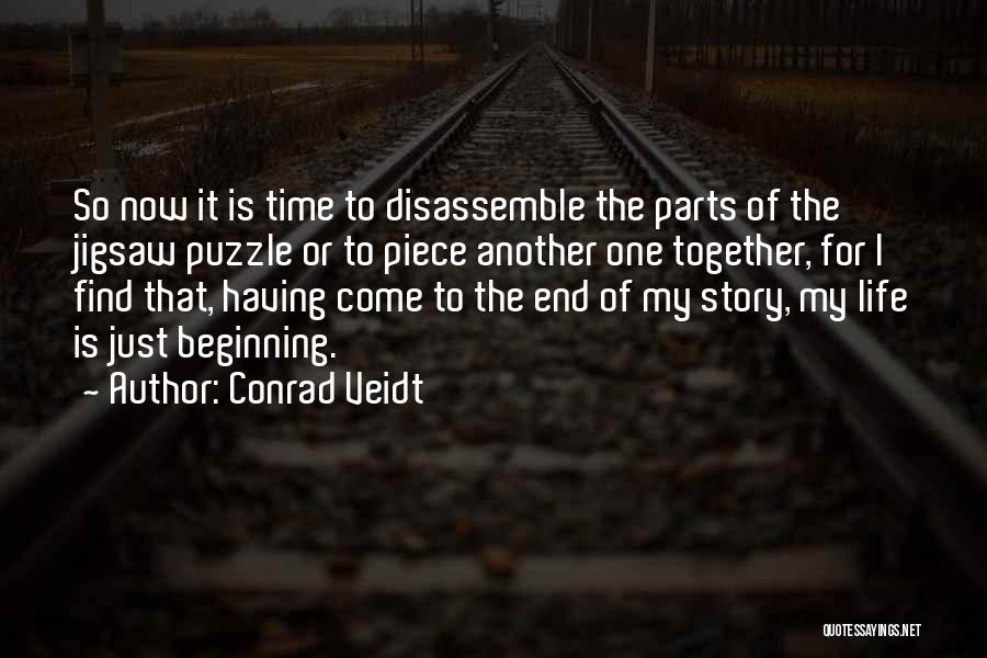 Life Just Beginning Quotes By Conrad Veidt