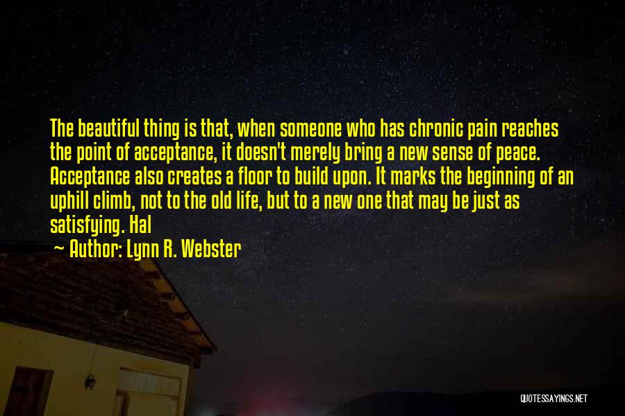 Life Just Beginning Quotes By Lynn R. Webster