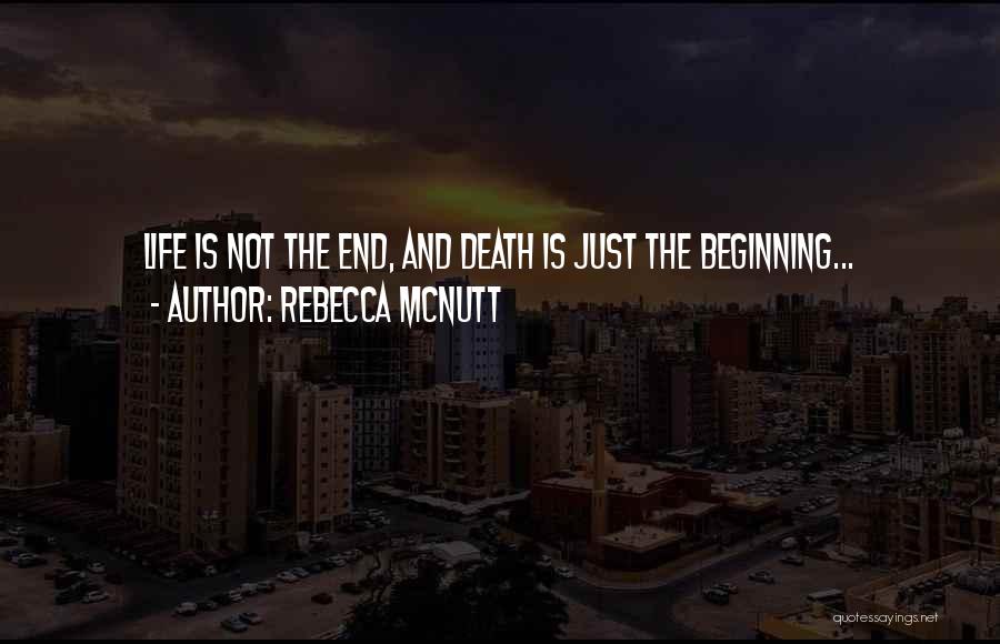Life Just Beginning Quotes By Rebecca McNutt