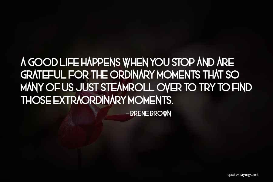 Life Just Happens Quotes By Brene Brown