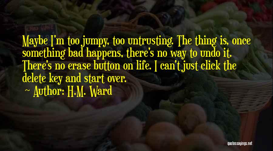 Life Just Happens Quotes By H.M. Ward