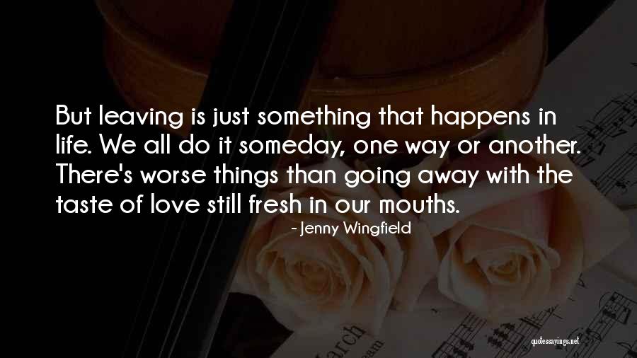 Life Just Happens Quotes By Jenny Wingfield