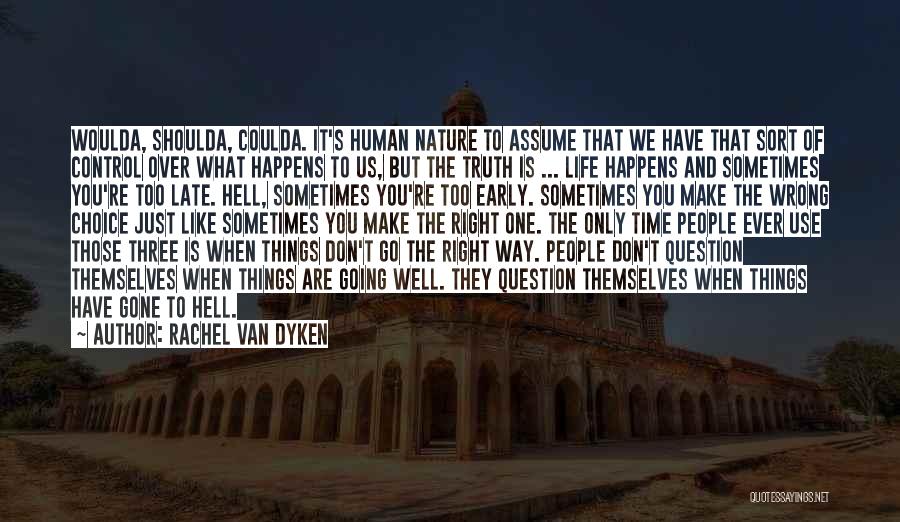 Life Just Happens Quotes By Rachel Van Dyken